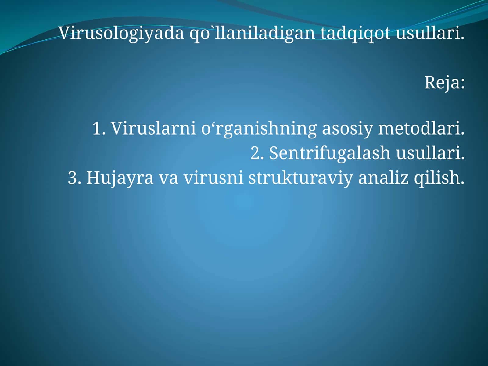 Virusologiyada qo`llaniladigan tadqiqot usullari