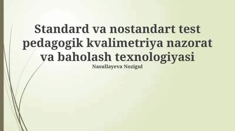 Standard va nostandart test pedagogik kvalimetriya nazorat va baholash texnologiyasi