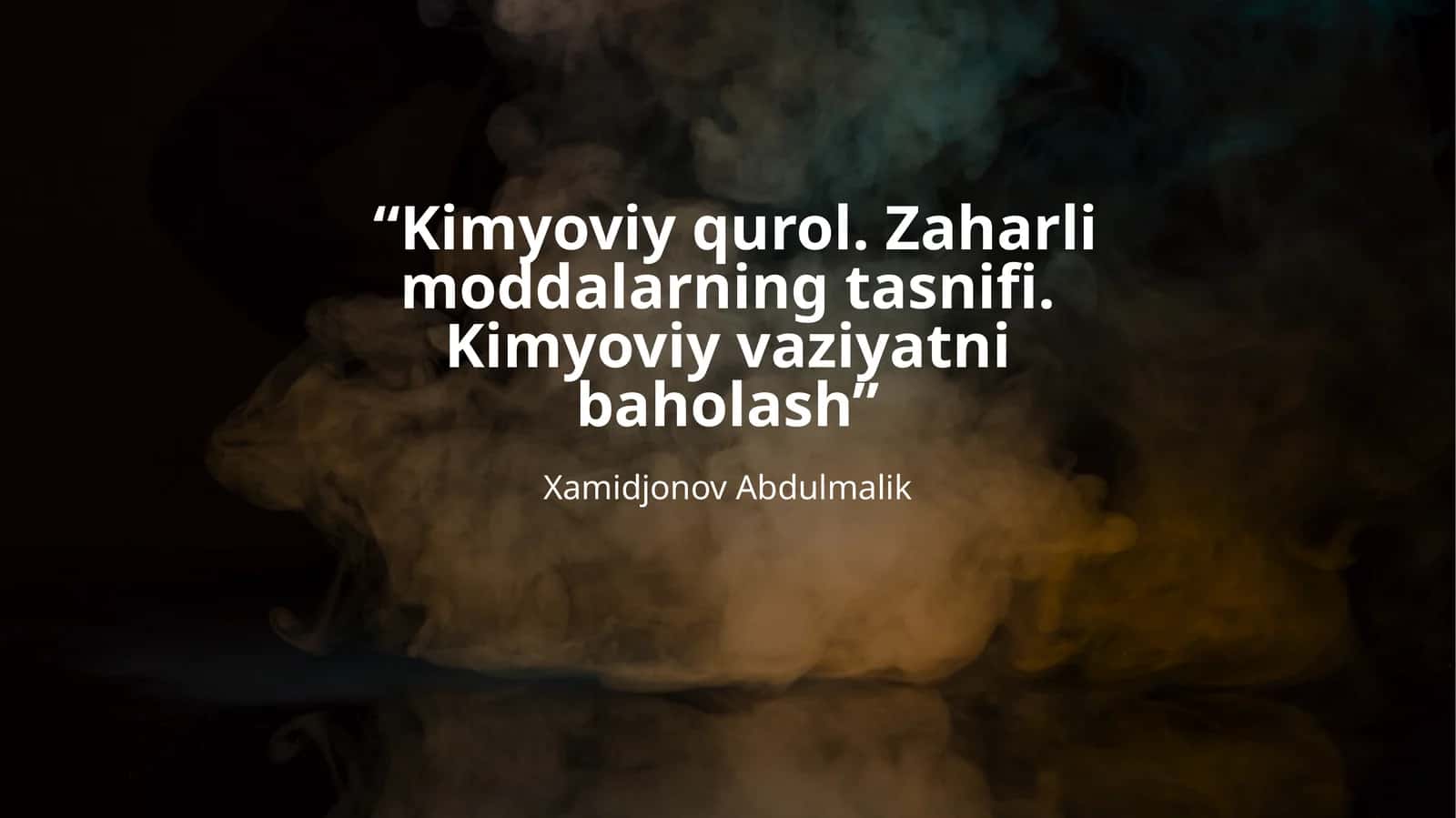 Kimyoviy qurol. Zaharli moddalarning tasnifi. Kimyoviy vaziyatni baholash