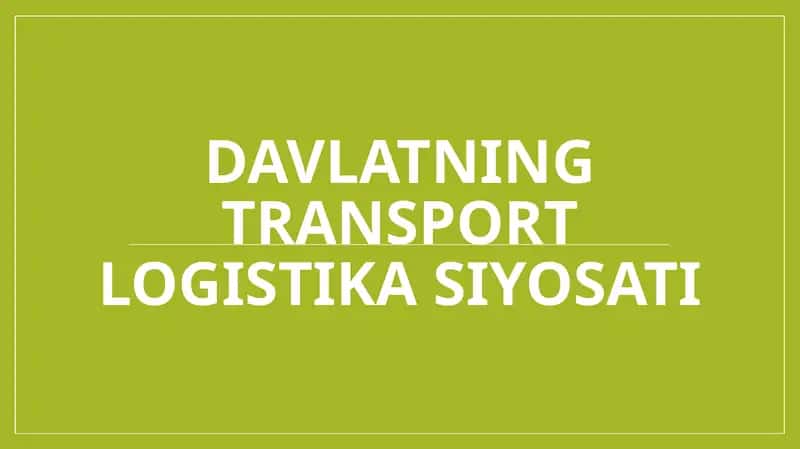Davlatning transport logistika siyosati