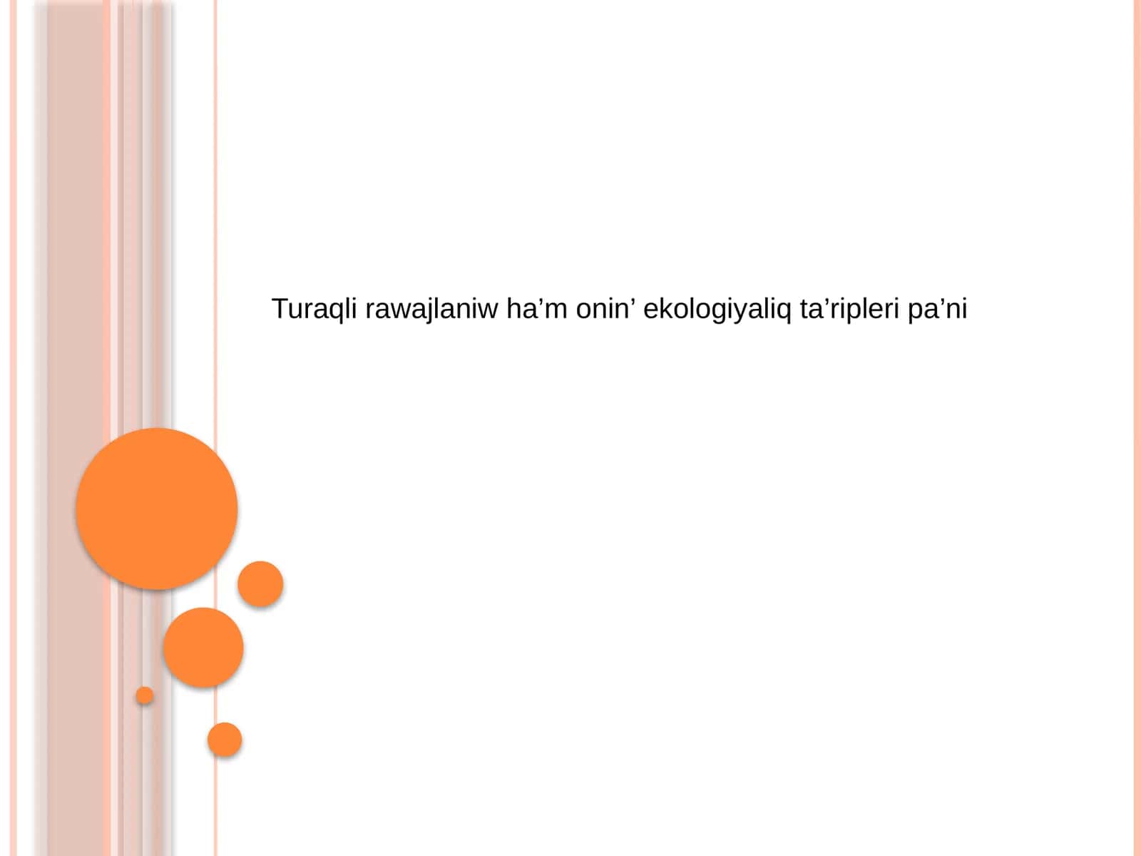 Turaqli rawajlaniw ha’m onin’ ekologiyaliq ta’ripleri pa’ni