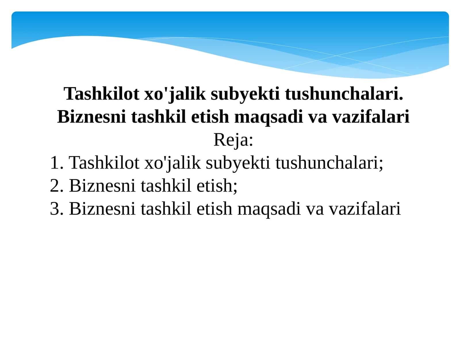 Tashkilot xo'jalik subyekt tushunchalari. Biznesni tashkil etish maqsadivavazifalari