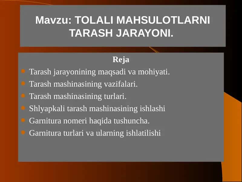 TOLALI MAHSULOTLARNI TARASH JARAYONI