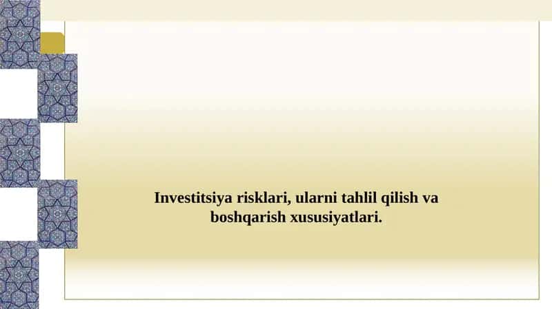 INVESTITSIYA RISKLARI, ULARNI TAHLIL QILISH VA BOSHQARISH XUSUSIYATLARI
