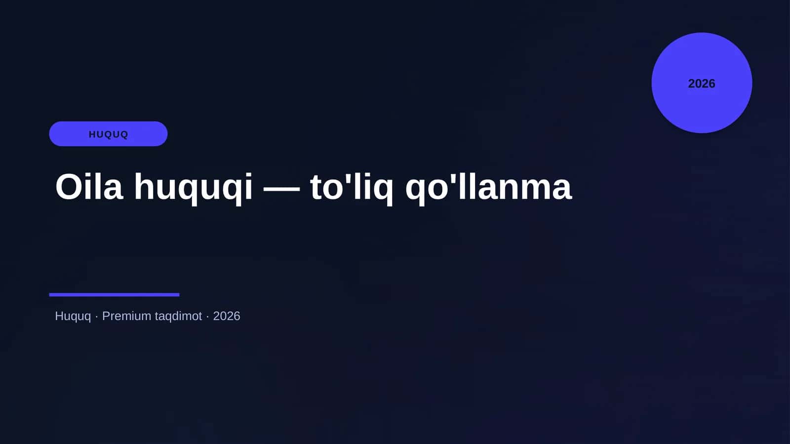Oila huquqi — to'liq qo'llanma