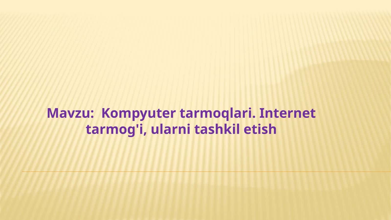 Kompyuter tarmoqlari. Internet tarmog'i, ularni tashkil etish