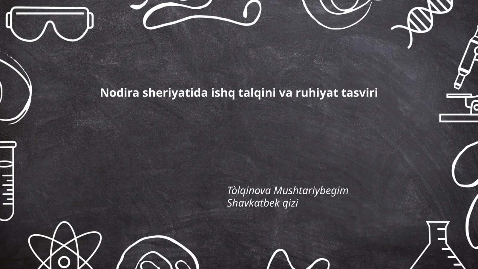 Nodira sheriyatida ishq talqini va ruhiyat tasviri