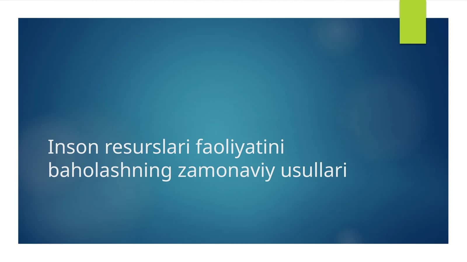 Inson resurslari faoliyatini baholashning zamonaviy usullari