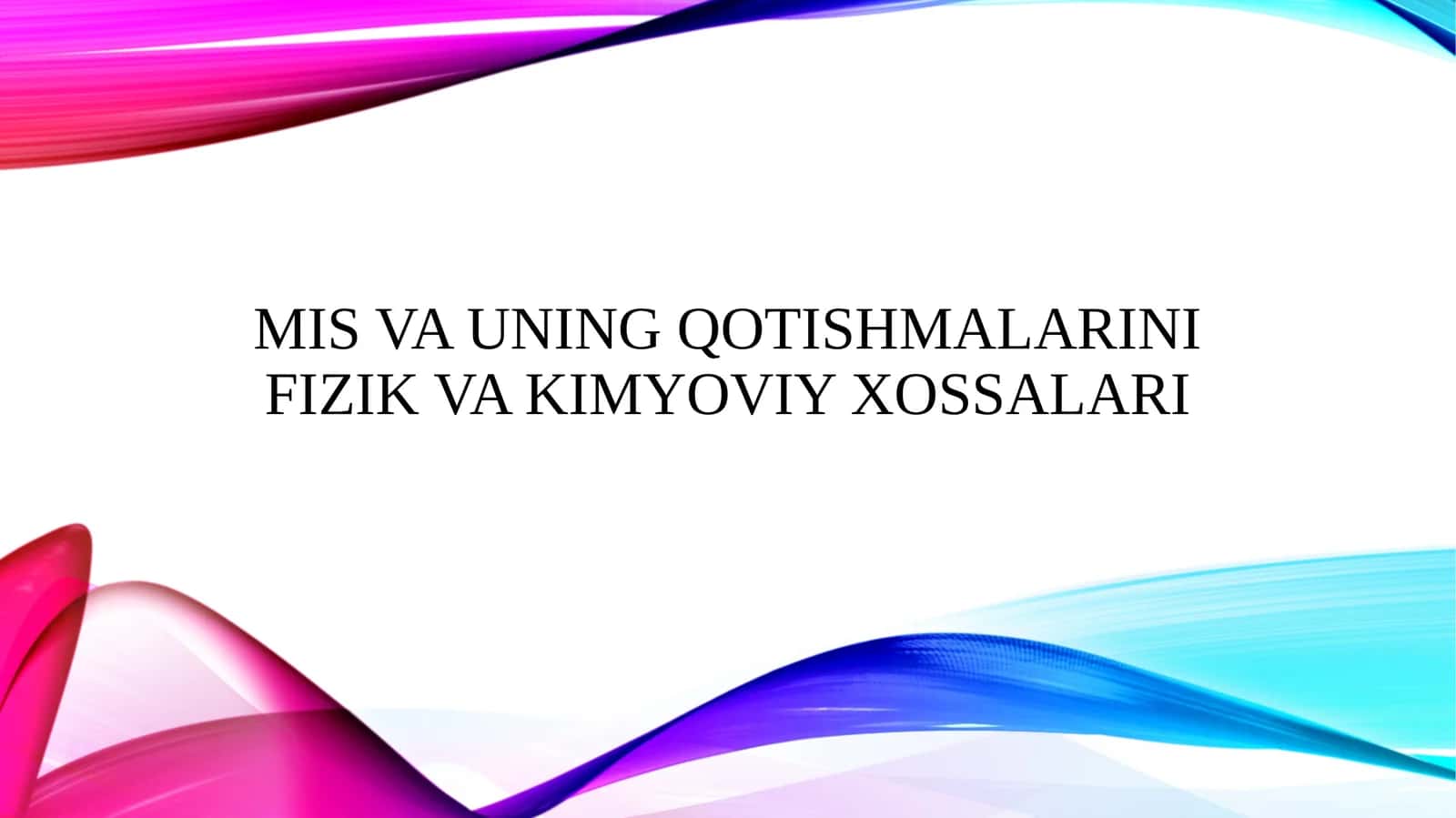 Mis va uning qotishmalarini fizik va kimyoviy xossalari