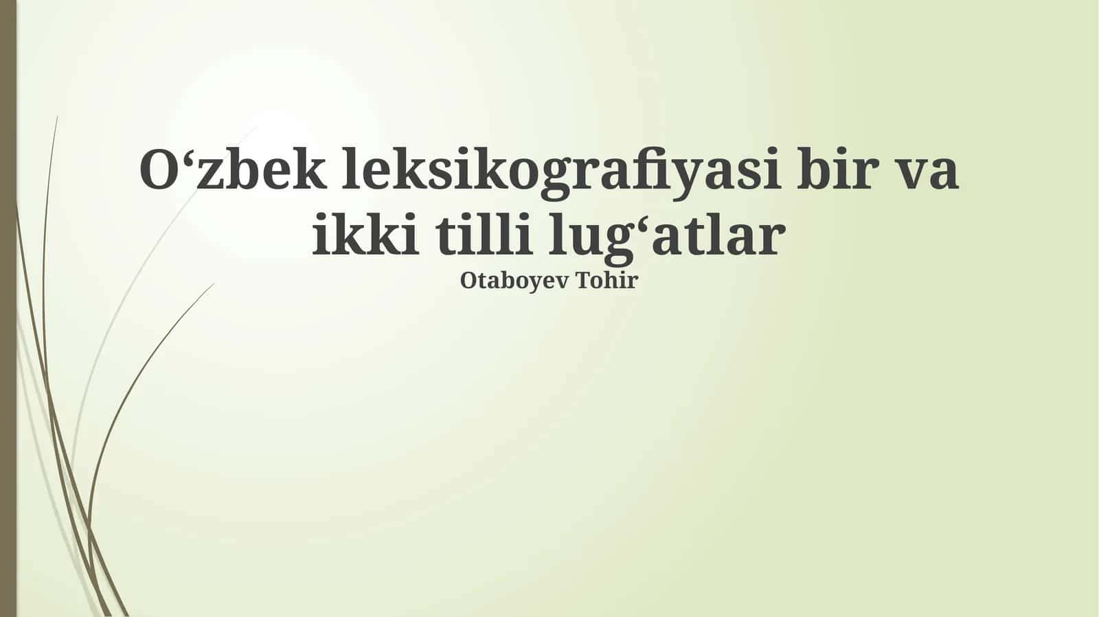 Oʻzbek leksikografiyasi bir va ikki tilli lugʻatlar