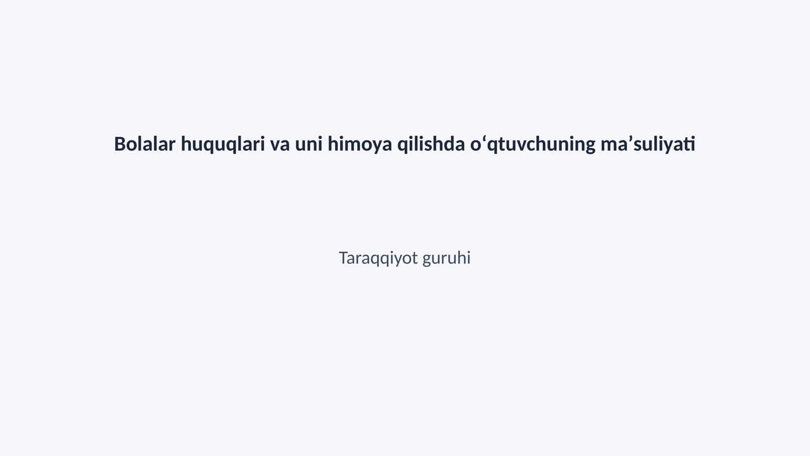 Bolalar huquqlari va uni himoya qilishda oʻqtuvchuning maʼsuliyati
