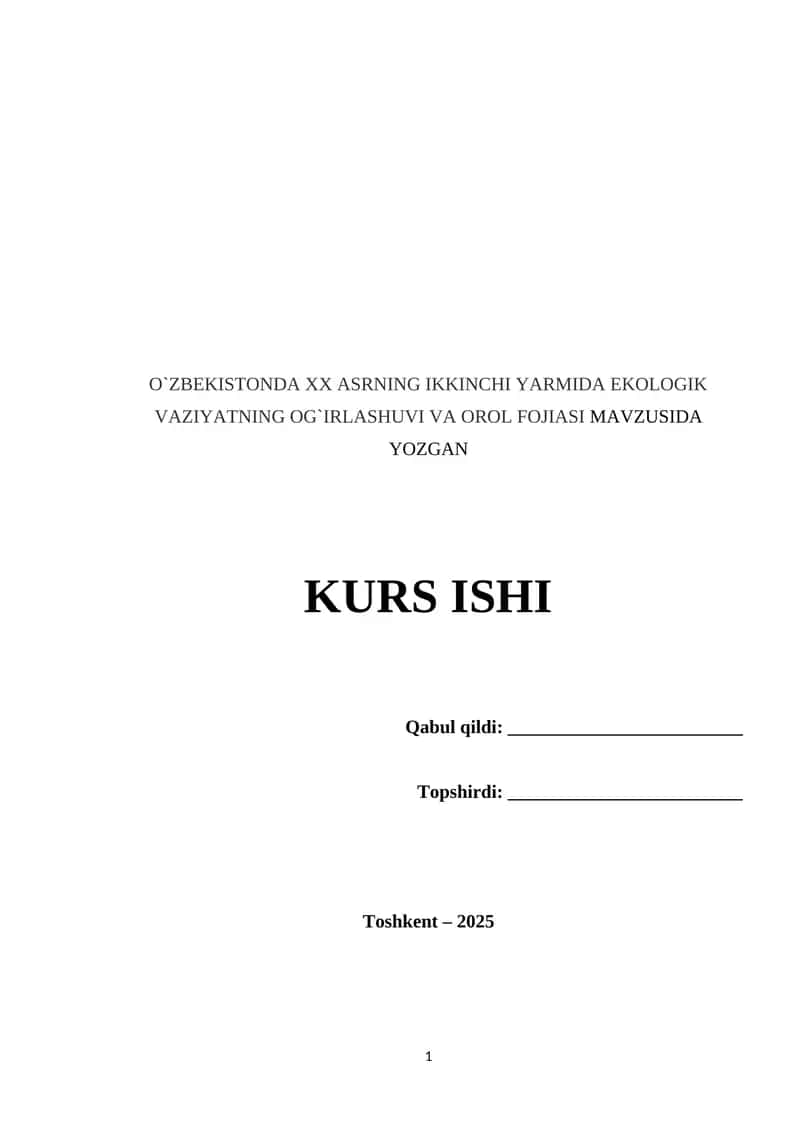O`ZBEKISTONDA XX ASRNING IKKINCHI YARMIDA EKOLOGIK VAZIYATNING OG`IRLASHUVI VA OROL FOJIASI MAVZUSIDA YOZGAN