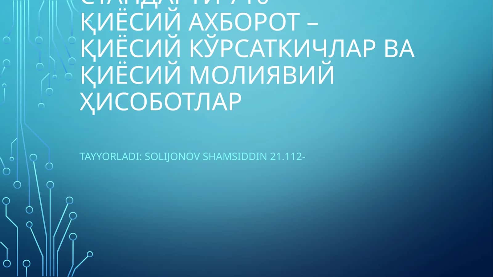 АУДИТНИНГ ХАЛҚАРО СТАНДАРТИ 710 ҚИЁСИЙ АХБОРОТ – ҚИЁСИЙ КЎРСАТКИЧЛАР ВА ҚИЁСИЙ МОЛИЯВИЙ ҲИСОБОТЛАР