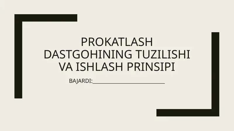Prokatlashdastgohining tuzilishi va ishlash prinsipi