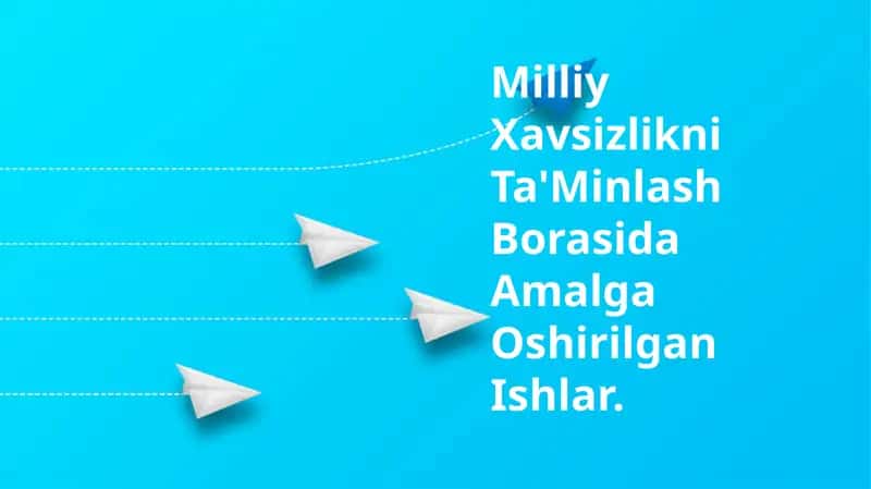 Milliy Xavsizlikni Ta'Minlash Borasida Amalga Oshirilgan Ishlar