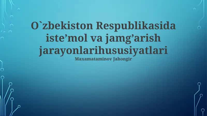 O'zbekiston Respublikasida iste’mol va jamg’arish jarayonlari hususiyatlari