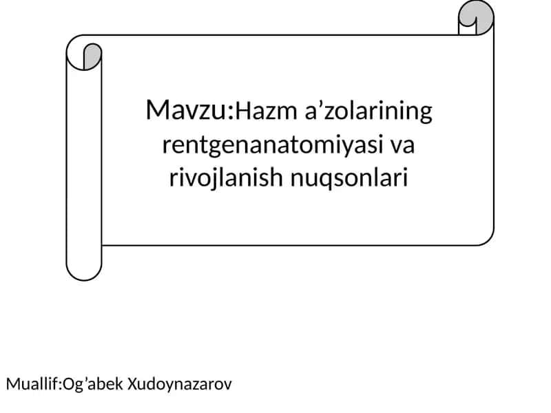 Hazm a’zolarining rentgenanatomiyasi va rivojlanish nuqsonlari