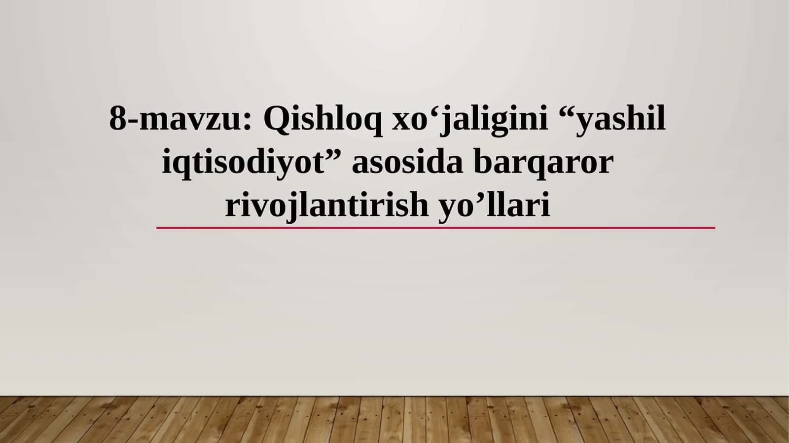 Qishloqxo‘jaligini“yashiliqtisodiyot”asosidabarqarorrivojlantirishyo’llari