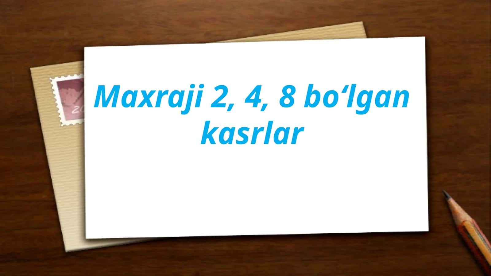 Maxraji 2, 4, 8 bo‘lgan kasrlar