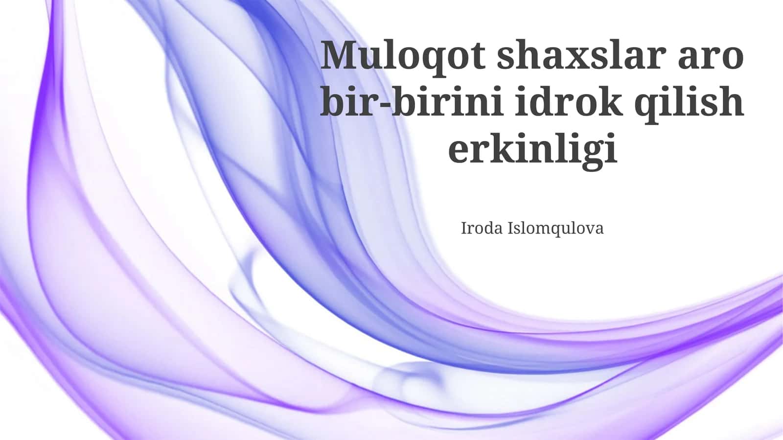 Muloqot shaxslar aro bir-birini idrok qilish erkinligi