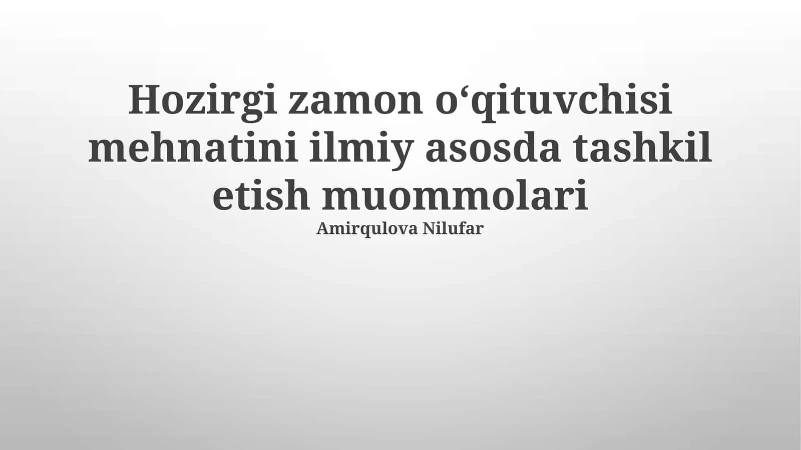 Zamonaviy o'qituvchining ishini ilmiy tashkil etishdagi muammolar