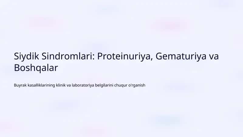 Siydik Sindromlari: Proteinuriya, Gematuriya va Boshqalar