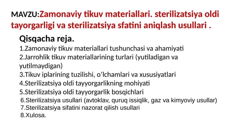 MAVZU:Zamonaviy tikuv materiallari. sterilizatsiya oldi tayorgarligi va sterilizatsiya sfatini aniqlash usullari