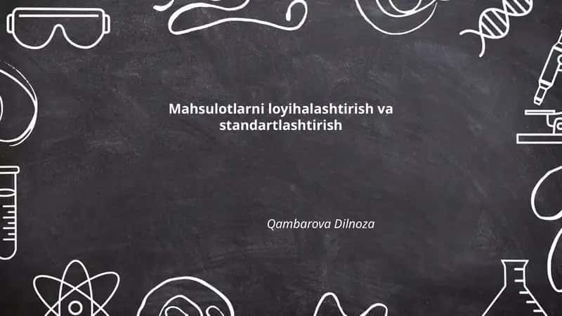 Mahsulotlarni loyihalashtirish va standartlashtirish