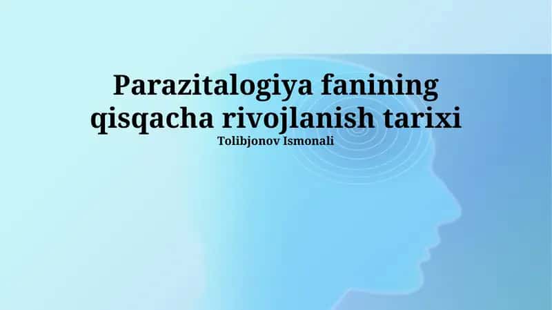 Parazitalogiya fanining qisqacha rivojlanish tarixi