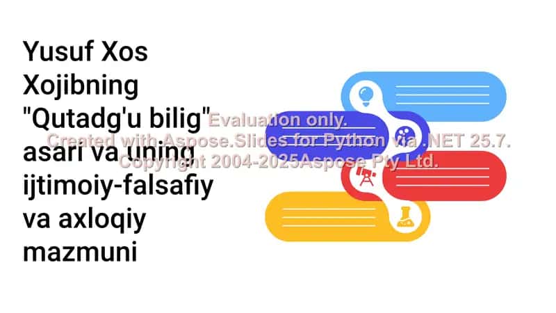 Yusuf Xos Xojibning "Qutadg'u bilig" asari va uning ijtimoiy-falsafiy va axloqiy mazmuni