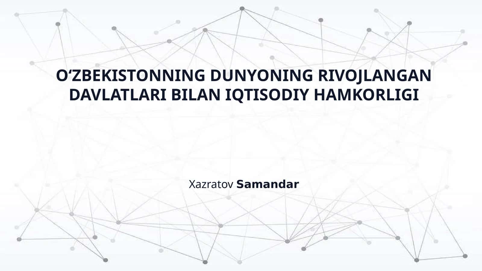 O‘ZBEKISTONNING DUNYONING RIVOJLANGAN DAVLATLARI BILAN IQTISODIY HAMKORLIGI