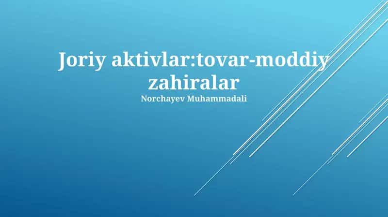 Joriy aktivlar:tovar-moddiy zahiralar