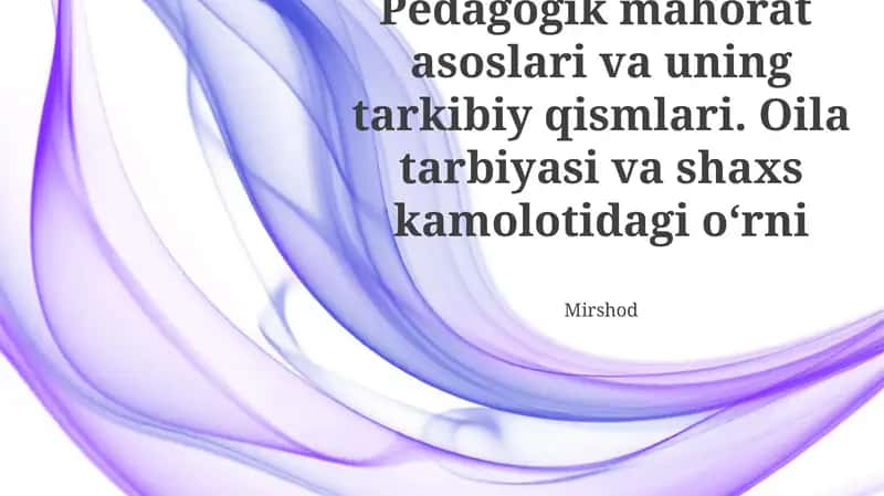 Pedagogik mahorat asoslari va uning tarkibiy qismlari