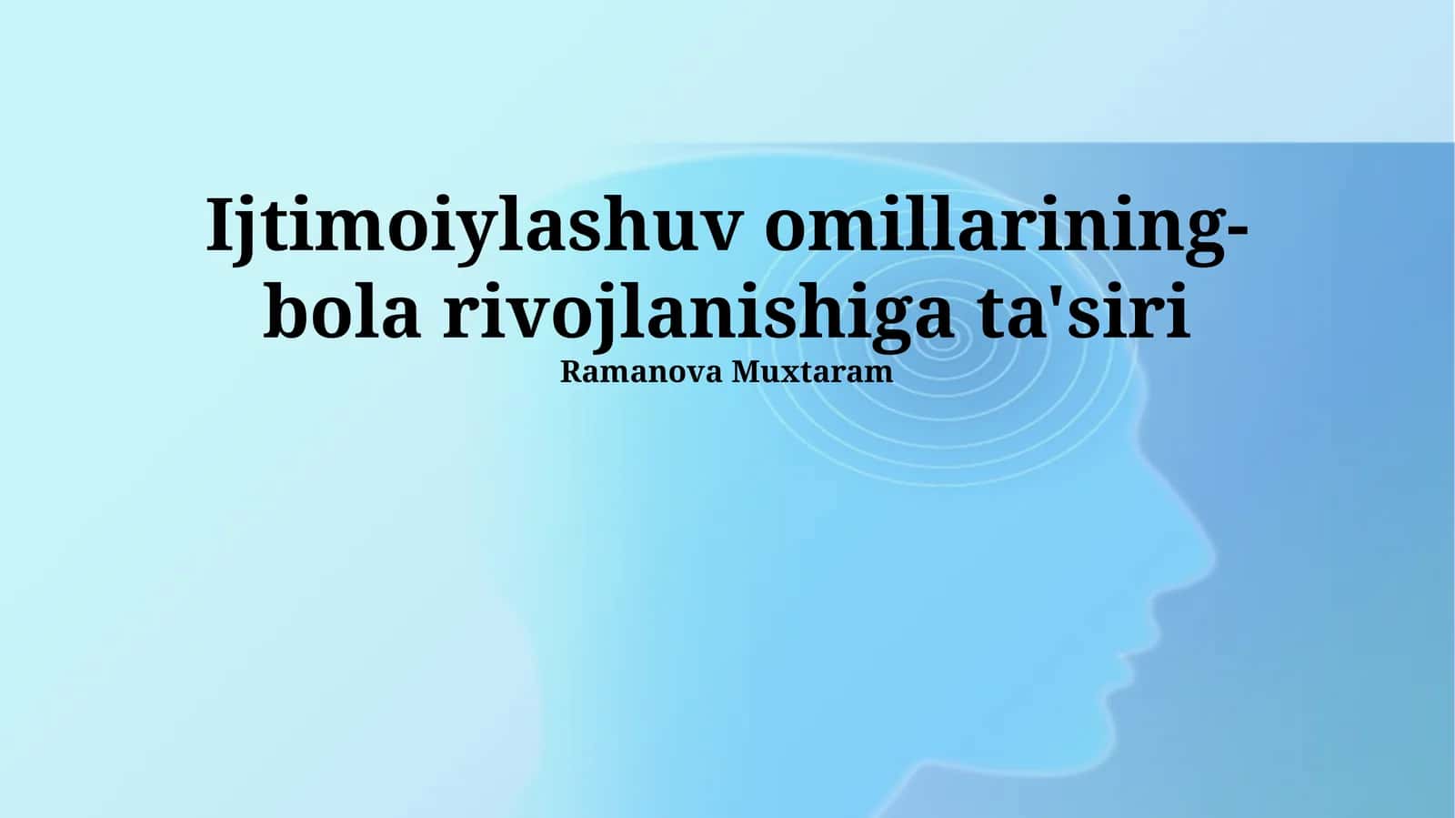 Ijtimoiylashuv omillarining- bola rivojlanishiga ta'siri