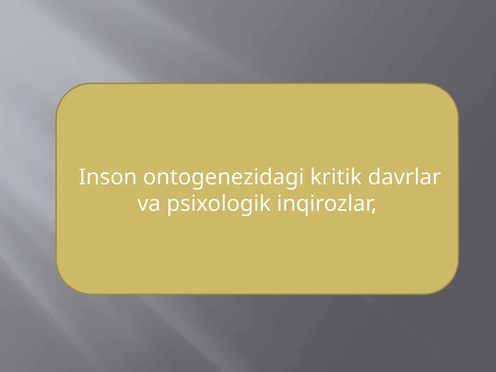 Inson ontogenezidagi kritik davrlar va psixologikinqirozlar