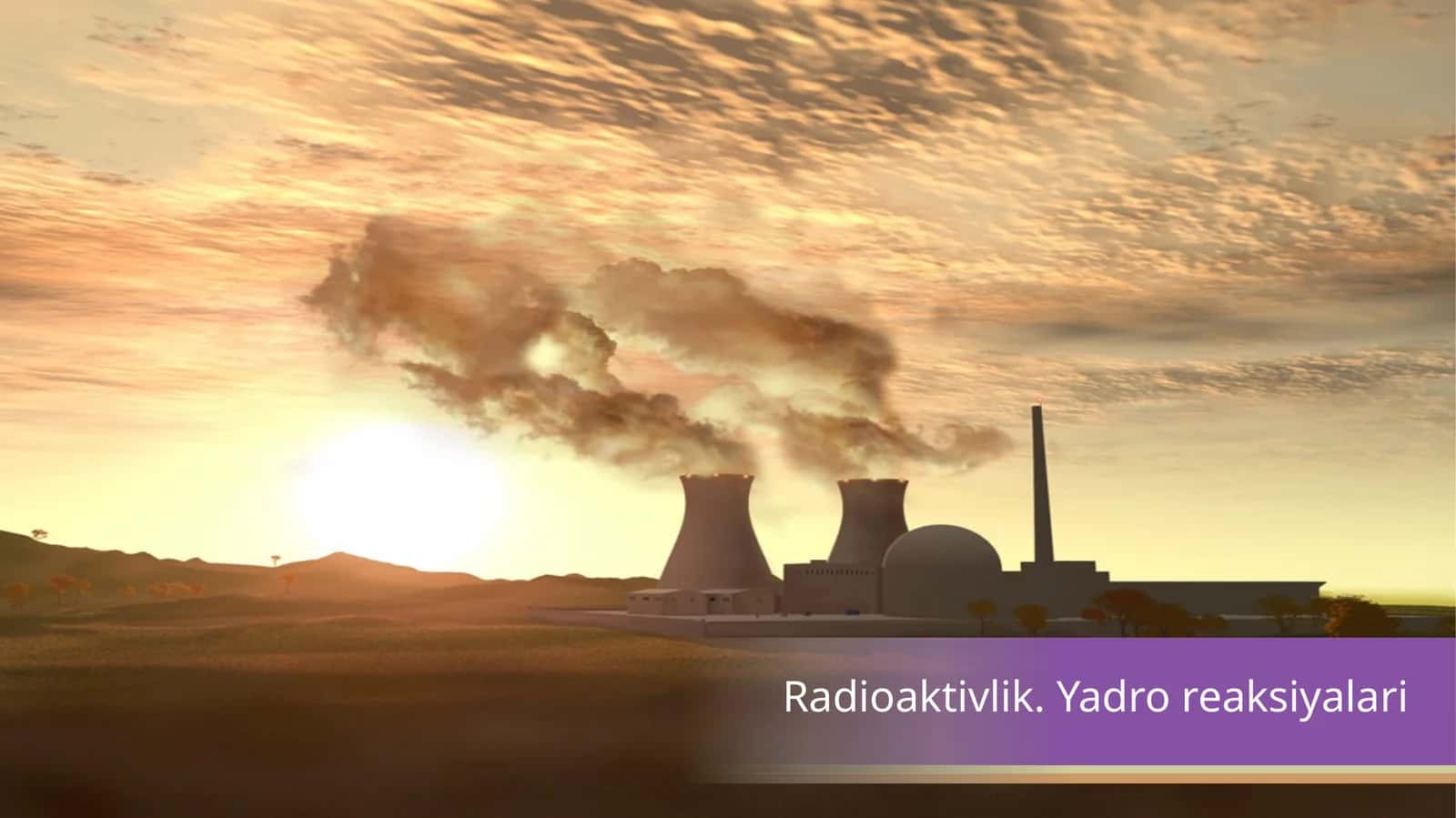 Radioaktivlik. Yadro reaksiyalari