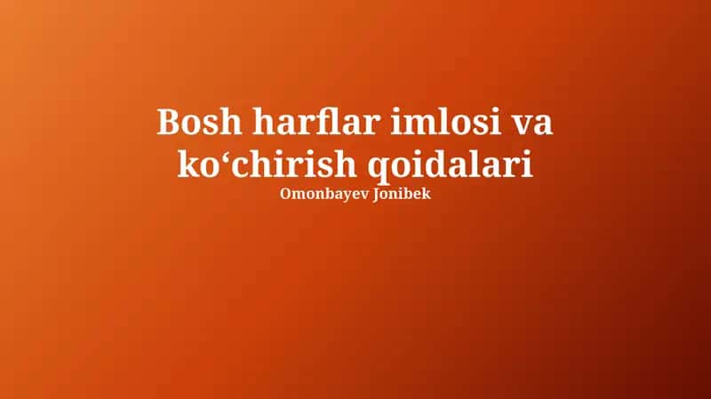 Bosh harflar imlosi va koʻchirish qoidalari