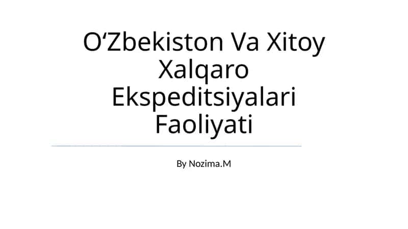 O‘zbekiston Va Xitoy Xalqaro Ekspeditsiyalari Faoliyati
