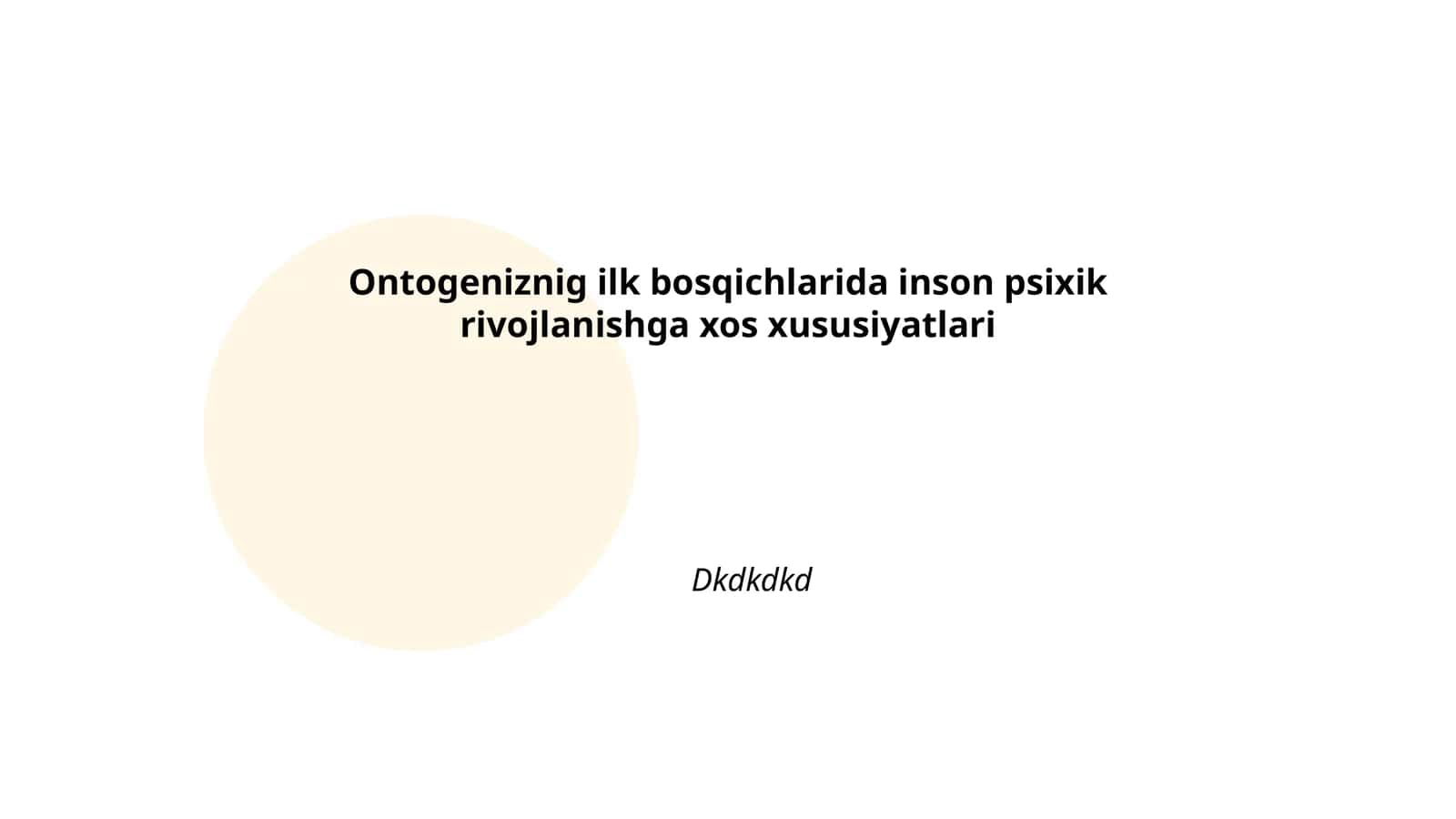 Ontogeniznig ilk bosqichlarida inson psixik rivojlanishga xos xususiyatlari