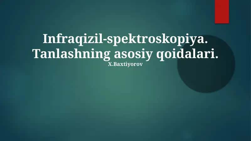 Infraqizil-spektroskopiya. Tanlashning asosiy qoidalari