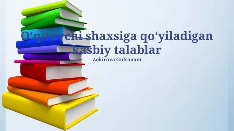 Oʻqituvchi shaxsiga qoʻyiladigan kasbiy talablar