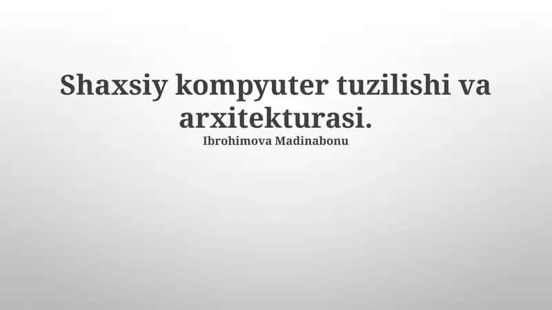 Shaxsiy kompyuter tuzilishi va arxitekturasi