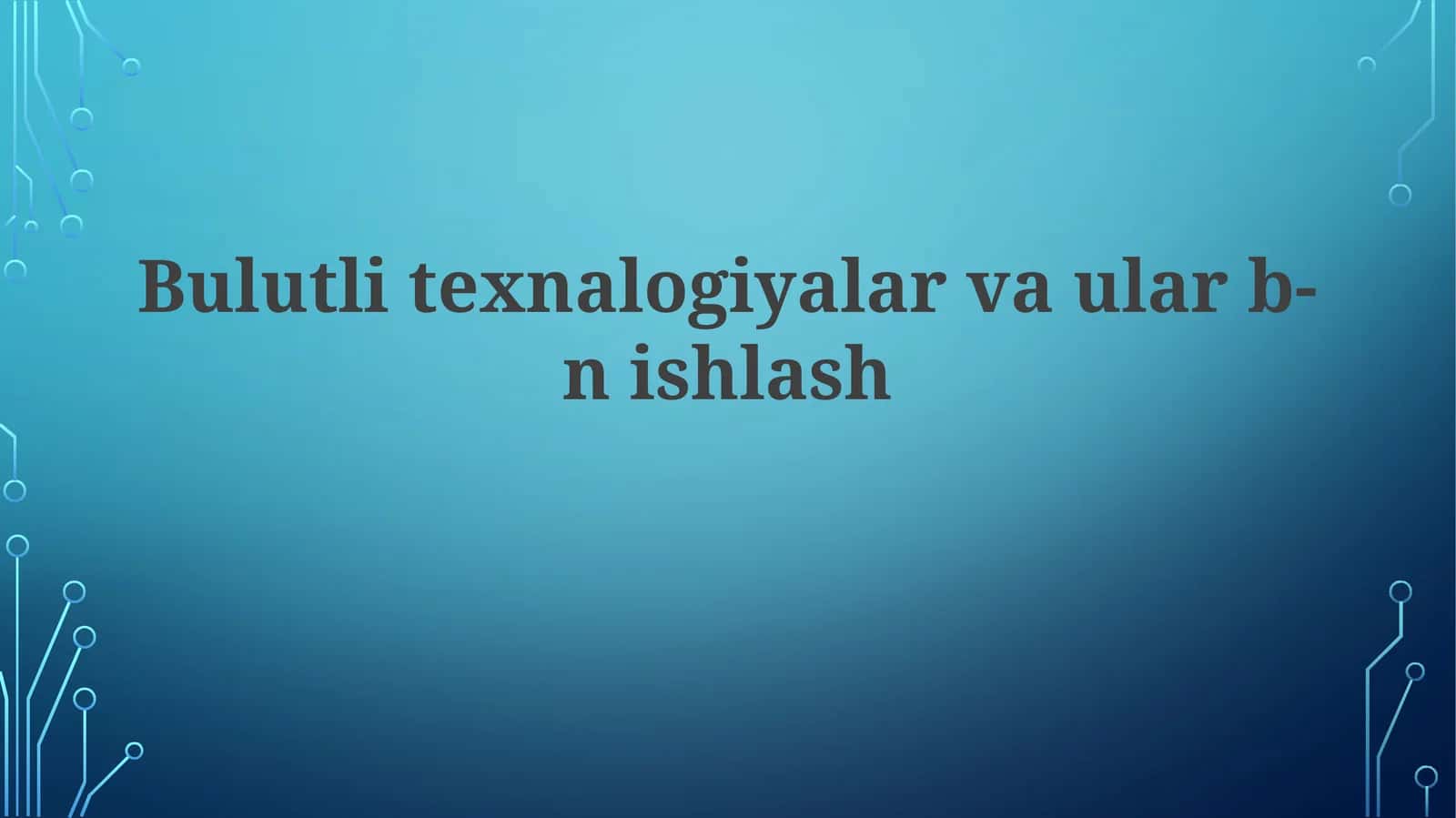 Bulut texnologiyalari va ular bilan ishlash