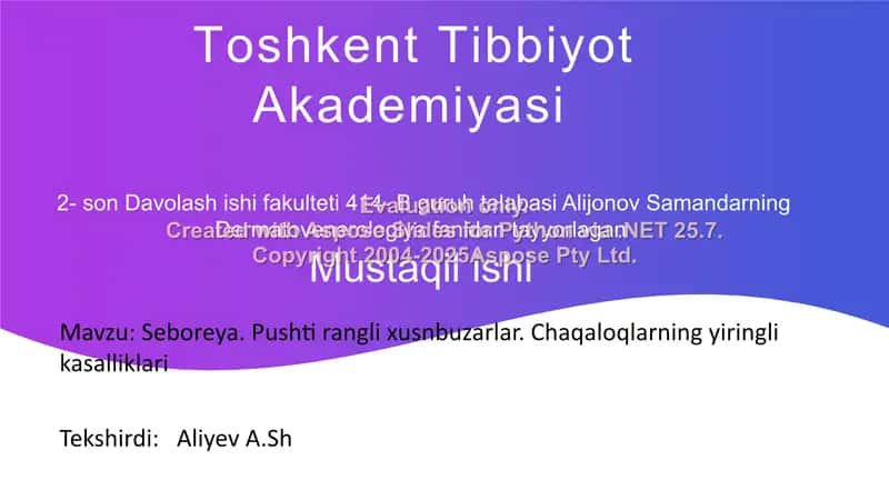 Dermatovenerologiya fanidan "Seboreya. Pushti rangli xusnbuzarlar. Chaqaloqlarning yiringli kasalliklari"
