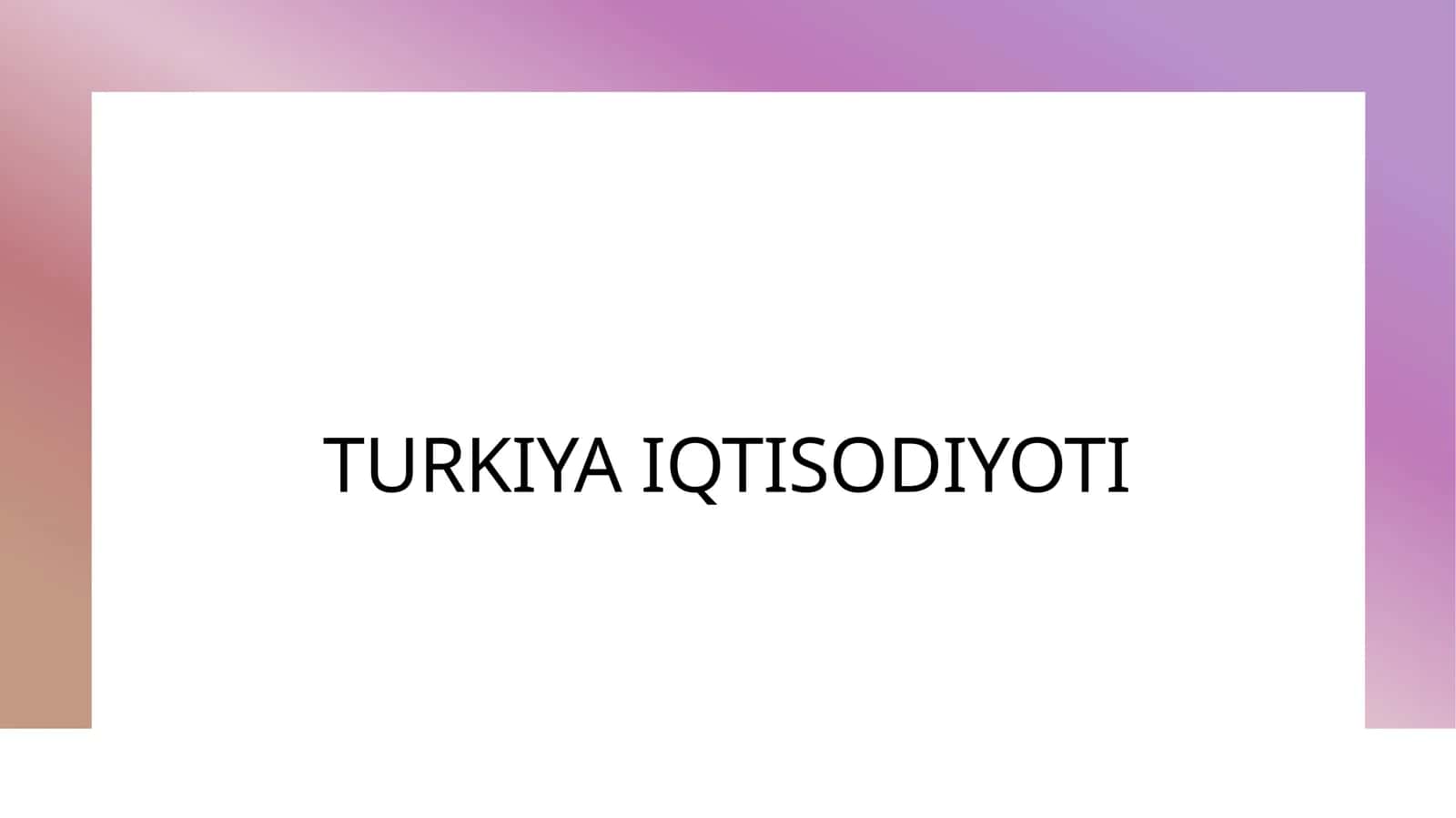TURKIYA IQTISODIYOTI
