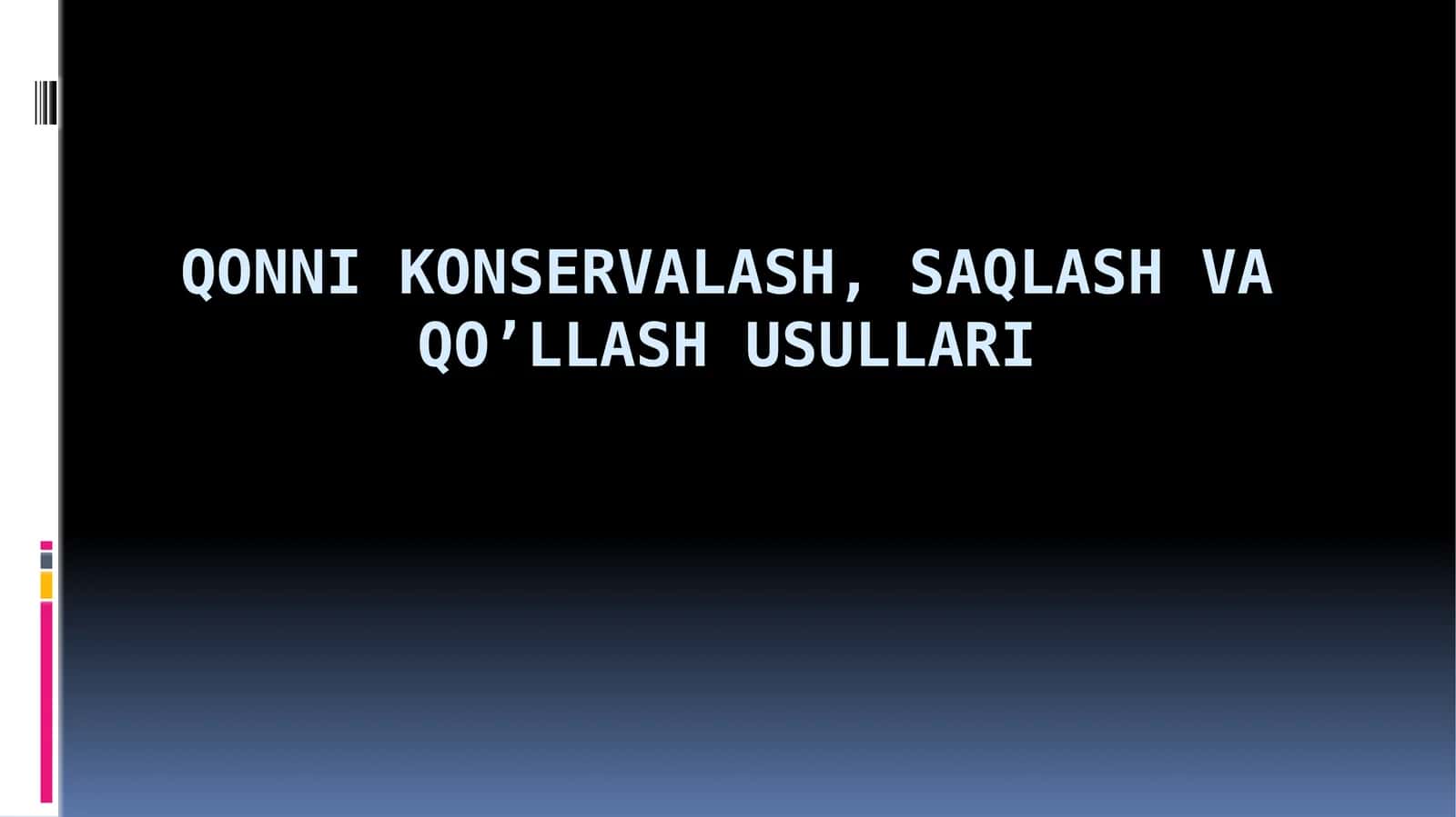 Qonni konservalash, saqlash va qo’llash usullari