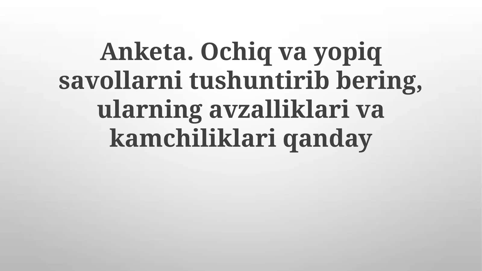 Ochiq savollarning afzalliklari va kamchiliklari