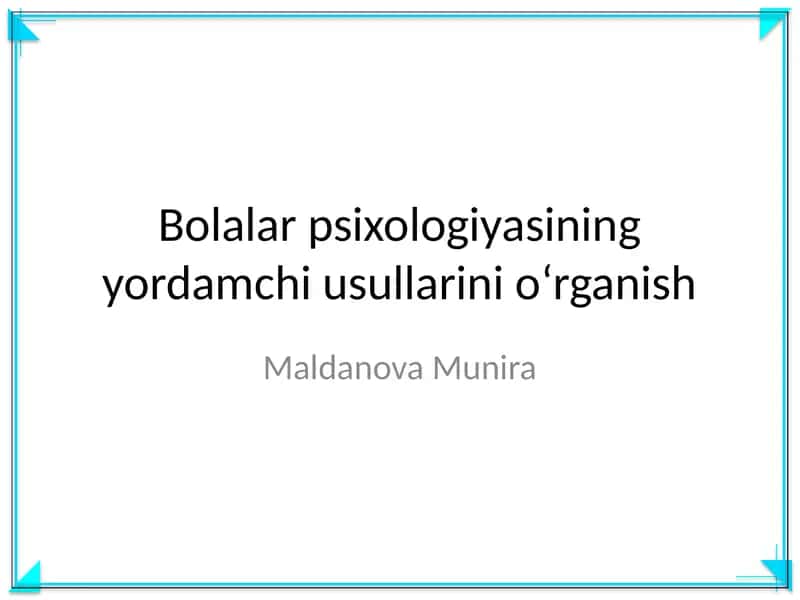 Bolalar psixologiyasining yordamchi usullarini o'rganish