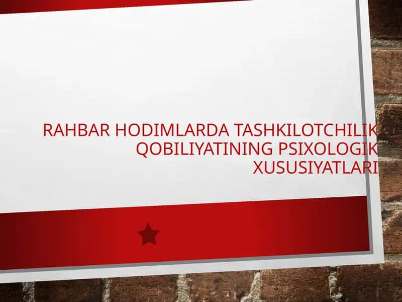 RAHBAR HODIMLARDA TASHKILOTCHILIK QOBILIYATINING PSIXOLOGIK XUSUSIYATLARI