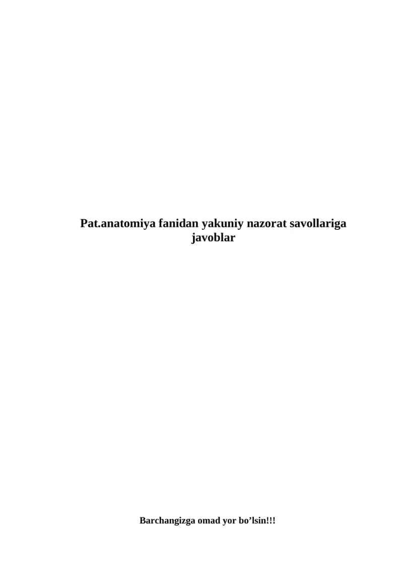 Pat.anatomiya fanidan yakuniy nazorat savollariga javoblar